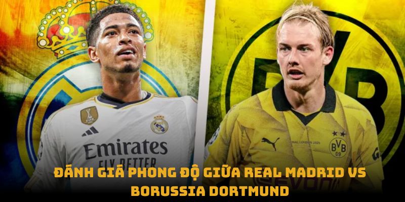 Nhận định Real Madrid vs Borussia Dortmund