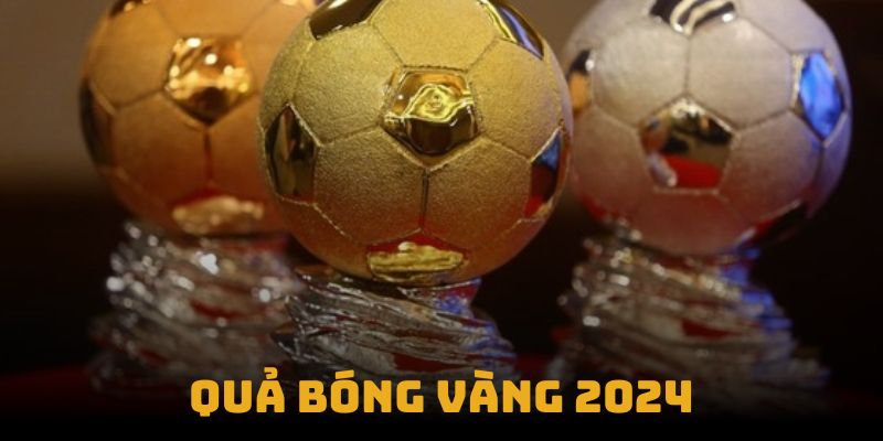 qua bong vang 2024 thumb